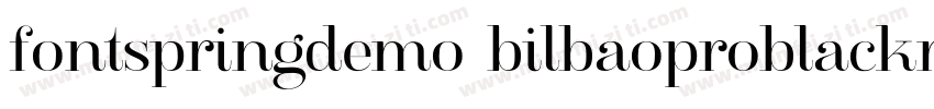 fontspringdemo bilbaoproblackregula字体转换